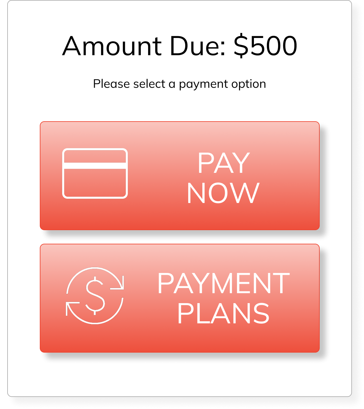 Graphic of a total of $500 due with two button options: 'Pay Now' and 'Payment Plans'